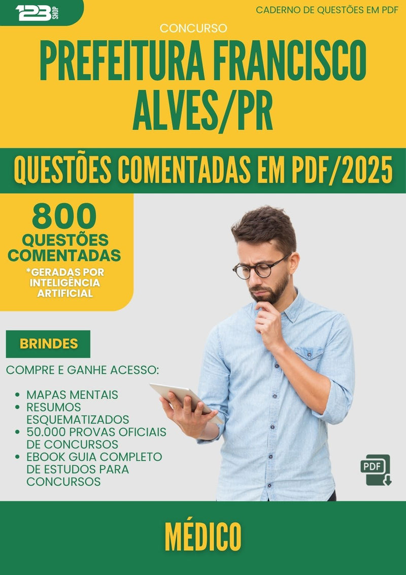 1000 Questões Comentadas para Concurso da Prefeitura Francisco Alves Pr 2025 Medico - 800 Questões