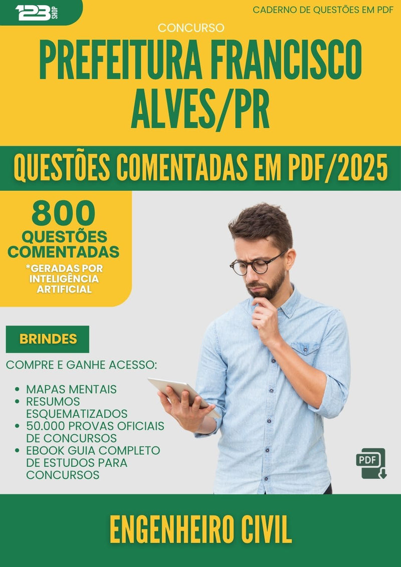 1000 Questões Comentadas para Concurso da Prefeitura Francisco Alves Pr 2025 Engenheiro Civil - 800 Questões