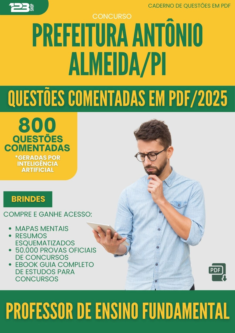 1000 Questões Comentadas para Concurso Professor De Ensino Fundamental da Prefeitura Antonio Almeida Pi 2025 - 800 Questões