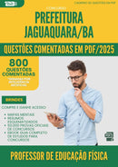 1000 Questões Comentadas para Concurso Professor De Educacao Fisica da Prefeitura Jaguaquara Ba 2025 - 800 Questões