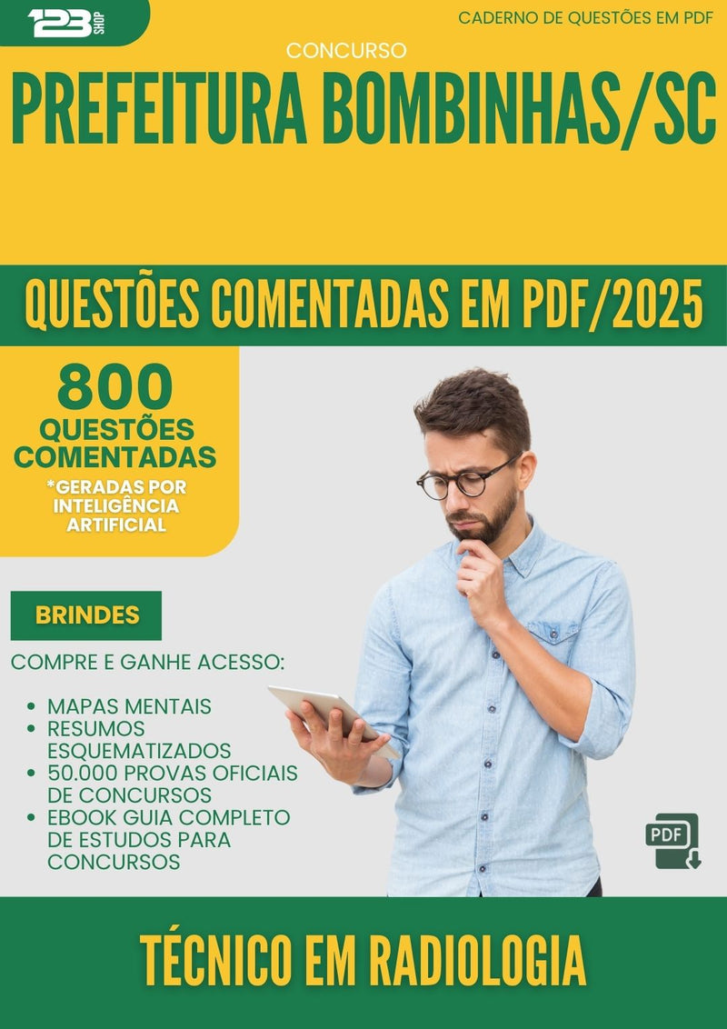 1000 Questões Comentadas para Concurso Tecnico Em Radiologia da Prefeitura Bombinhas Sc 2025 Copia - 800 Questões