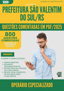 1000 Questões Comentadas para Concurso Operario Especializado da Prefeitura Sao Valentim Do Sul Rs 2025 - 800 Questões