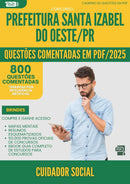 1000 Questões Comentadas para Concurso Cuidador Social da Prefeitura Santa Izabel Do Oeste Pr 2025 - 800 Questões