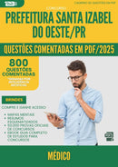 1000 Questões Comentadas para Concurso Medico da Prefeitura Santa Izabel Do Oeste Pr 2025 - 800 Questões