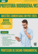 1000 Questões Comentadas para Concurso Professor De Ensino Fundamental da Prefeitura Bodoquena Ms 2025 - 800 Questões