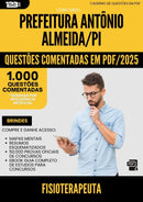 1000 Questões Comentadas para Concurso Fisioterapeuta da Prefeitura Antonio Almeida Pi 2025 - 1000 Questões