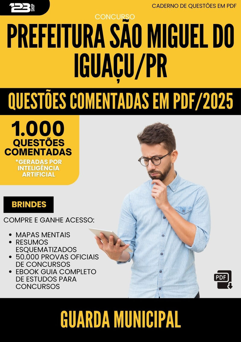1000 Questões Comentadas para Concurso Guarda Municipal da Prefeitura Sao Miguel Do Iguacu Pr 2025 - 1000 Questões