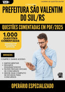 1000 Questões Comentadas para Concurso Operario Especializado da Prefeitura Sao Valentim Do Sul Rs 2025 - 1000 Questões