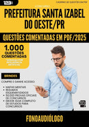 1000 Questões Comentadas para Concurso Fonoaudiologo da Prefeitura Santa Izabel Do Oeste Pr 2025 - 1000 Questões