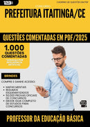 1000 Questões Comentadas para Concurso Professor Da Educacao Basica da Prefeitura Itaitinga Ce 2025 - 1000 Questões