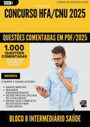 1000 Questões Comentadas para Concurso Bloco 8 Intermediario da Prefeitura Saude Hfa Cnu 2025 - 1000 Questões