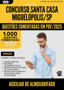 1000 Questões Comentadas para Concurso Auxiliar De Almoxarifado Santa Casa Misericordia da Prefeitura Miguelopolis Sp 2025 - 1000 Questões
