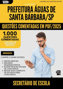 1000 Questões Comentadas para Concurso Secretario De Escola da Prefeitura Aguas De Santa Barbara Sp 2025 - 1000 Questões