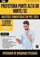 1000 Questões Comentadas para Concurso Operador De Maquinas Pesadas da Prefeitura Ponte Alta Do Norte Sc 2025 - 1000 Questões