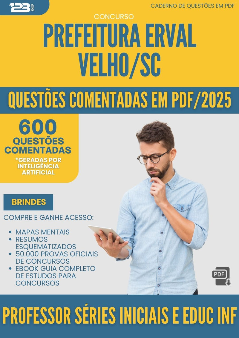 1000 Questões Comentadas para Concurso Professor Series Iniciais E Educacao Infantil da Prefeitura Erval Velho Sc 2025 - 600 Questões