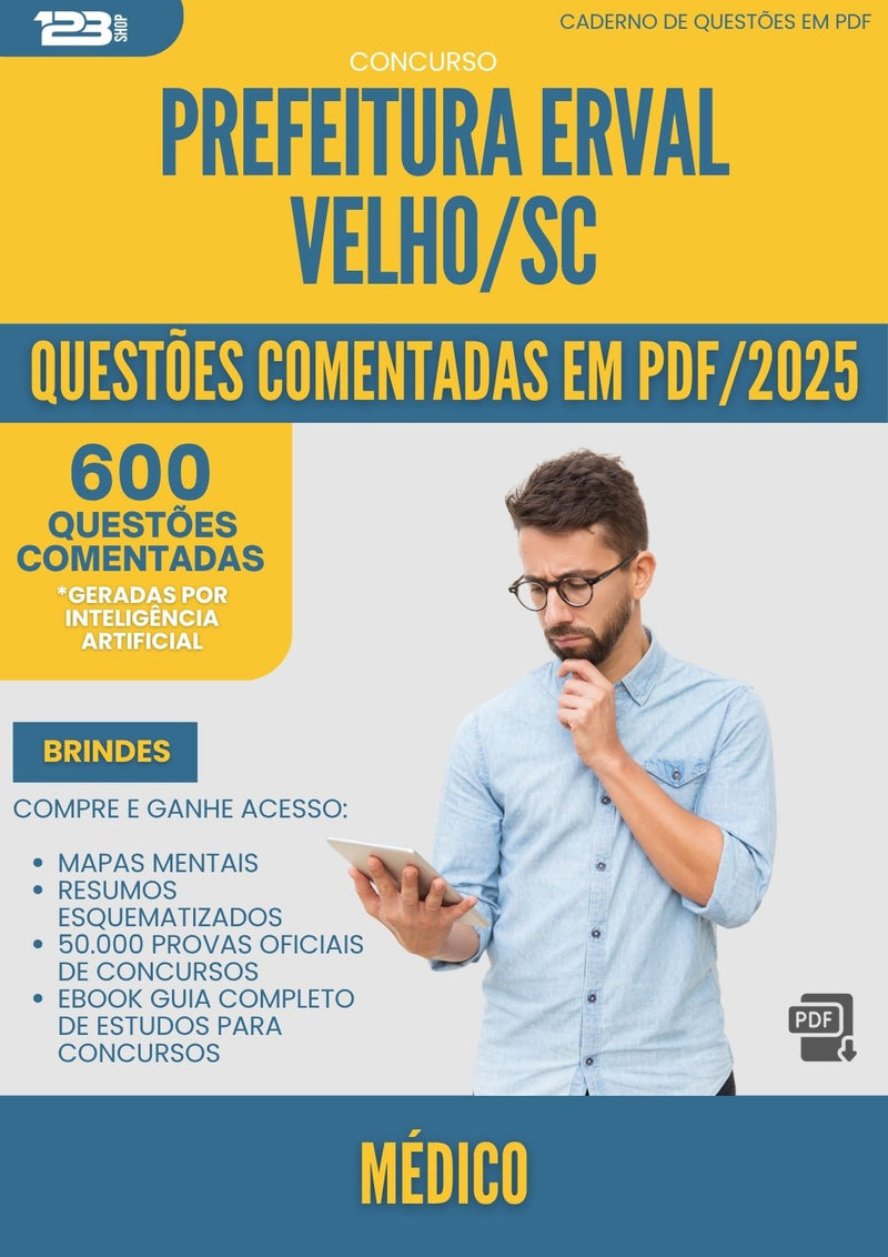 1000 Questões Comentadas para Concurso Medico da Prefeitura Erval Velho Sc 2025 - 600 Questões