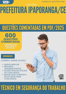 1000 Questões Comentadas para Concurso Tecnico Em Seguranca Do Trabalho da Prefeitura Ipaporanga Ce 2025 - 600 Questões