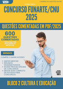 1000 Questões Comentadas para Concurso Bloco 2 Cultura E Educacao Funarte Cnu 2025 - 600 Questões