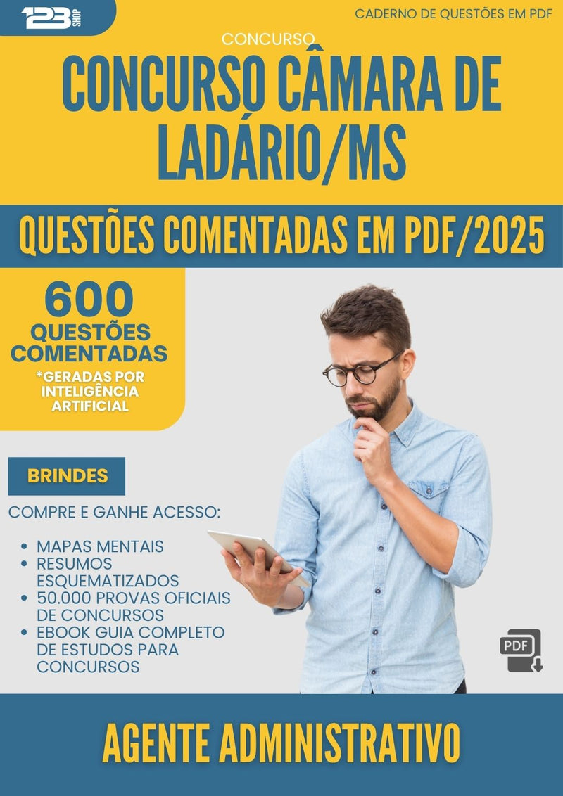 1000 Questões Comentadas para Concurso Agente Administrativo Camara De da Prefeitura Ladario Ms 2025 - 600 Questões