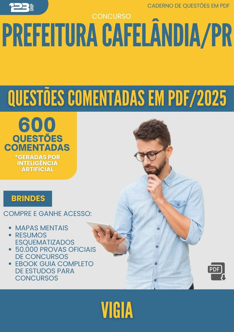 1000 Questões Comentadas para Concurso Vigia da Prefeitura Cafelandia Pr 2025 - 600 Questões