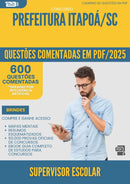 1000 Questões Comentadas para Concurso Supervisor Escolar da Prefeitura Itapoa Sc 2025 - 600 Questões