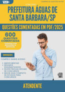 1000 Questões Comentadas para Concurso Atendente da Prefeitura Aguas De Santa Barbara Sp 2025 - 600 Questões