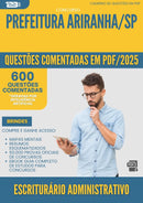 1000 Questões Comentadas para Concurso Escriturario Administrativo da Prefeitura Ariranha Sp 2025 - 600 Questões