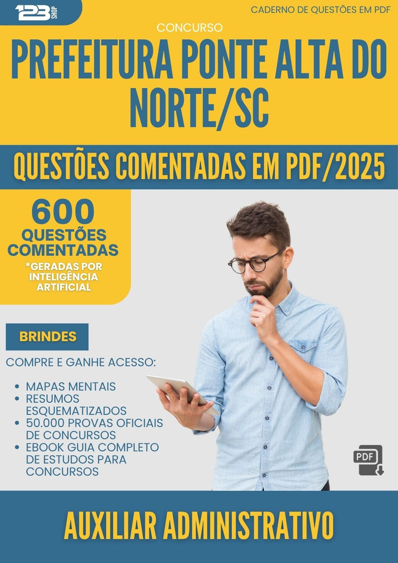 1000 Questões Comentadas para Concurso Auxiliar Administrativo da Prefeitura Ponte Alta Do Norte Sc 2025 - 600 Questões