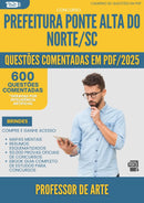 1000 Questões Comentadas para Concurso Professor De Arte da Prefeitura Ponte Alta Do Norte Sc 2025 - 600 Questões