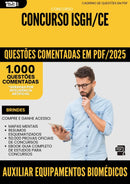 1000 Questões Comentadas para Concurso Auxiliar Equipamentos Biomedicos Isgh Ce 2025 - 1000 Questões