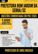 1000 Questões Comentadas para Concurso Professor De Anos Iniciais da Prefeitura Bom Jardim Da Serra Sc 2025 - 1000 Questões