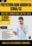1000 Questões Comentadas para Concurso Analista Em Recursos Humanos da Prefeitura Bom Jardim Da Serra Sc 2025 - 1000 Questões