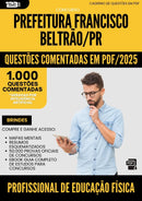 1000 Questões Comentadas para Concurso Profissional De Educacao Fisica da Prefeitura Francisco Beltrao Pr 2025 - 1000 Questões
