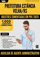 1000 Questões Comentadas para Concurso Auxiliar De Agente Administrativo da Prefeitura Estancia Velha Rs 2025 - 1000 Questões