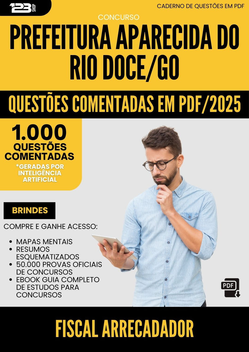 1000 Questões Comentadas para Concurso Fiscal Arrecadador da Prefeitura Aparecida Do Rio Doce Go 2025 - 1000 Questões