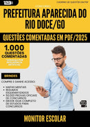 1000 Questões Comentadas para Concurso Monitor Escolar da Prefeitura Aparecida Do Rio Doce Go 2025 - 1000 Questões