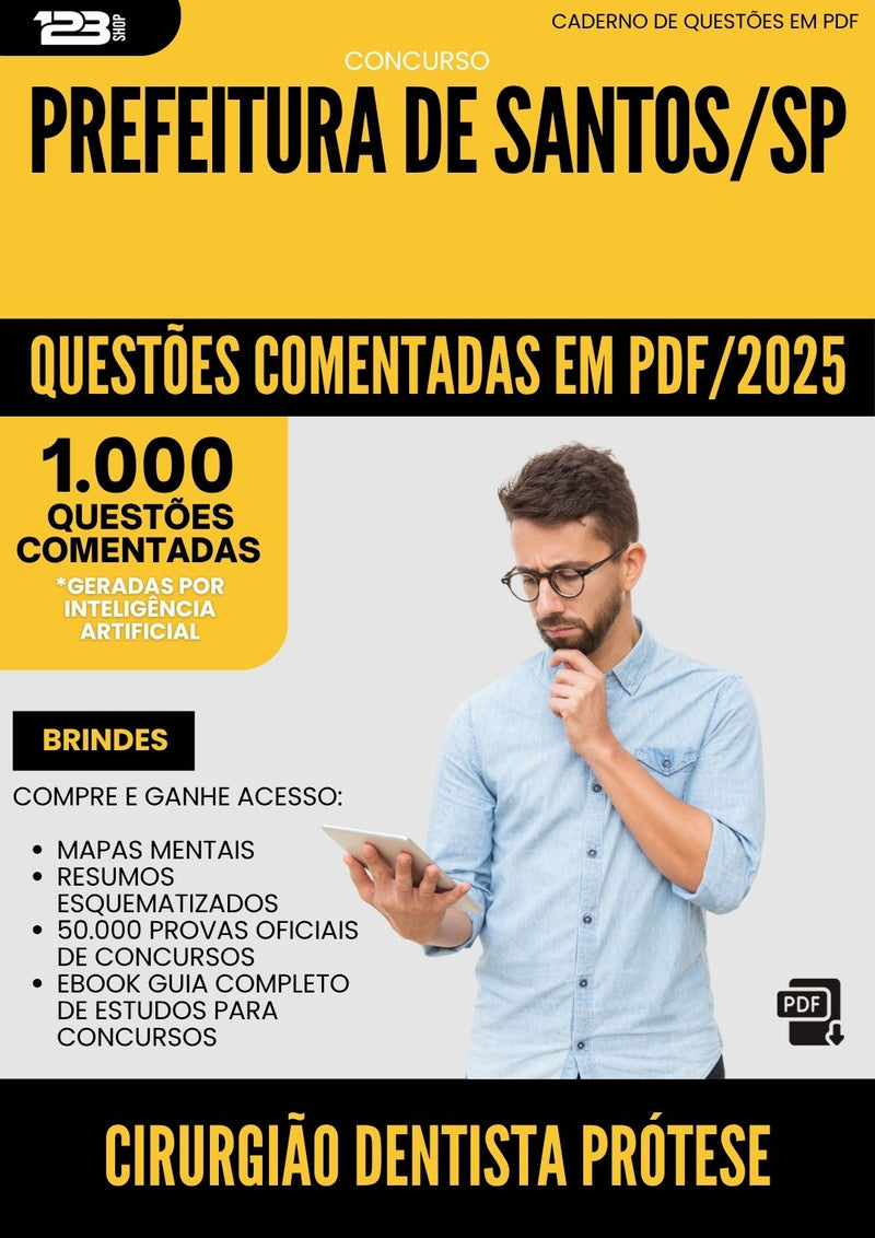 1000 Questões Comentadas para Concurso Cirurgiao Dentista Protesista Prefeitura da Prefeitura Santos Sp 2025 - 1000 Questões