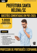1000 Questões Comentadas para Concurso Professor De Portugues E Espanhol da Prefeitura Santa Helena Sc 2025 - 1000 Questões