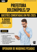 1000 Questões Comentadas para Concurso Operador De Maquinas Pesadas da Prefeitura Dolcinopolis Sp 2025 - 1000 Questões