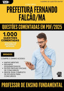 1000 Questões Comentadas para Concurso Professor De Ensino Fundamental da Prefeitura Fernando Falcao Ma 2025 - 1000 Questões