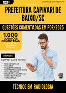 1000 Questões Comentadas para Concurso Tecnico Em Radiologia da Prefeitura Capivari De Baixo Sc 2025 - 1000 Questões