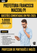 1000 Questões Comentadas para Concurso Professor Portugues Ingles da Prefeitura Francisco Macedo Pi 2025 - 1000 Questões