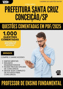 1000 Questões Comentadas para Concurso Professor De Ensino Fundamental Santa Cruz da Prefeitura Conceicao Sp 2025 - 1000 Questões