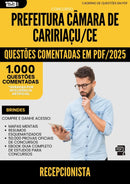 1000 Questões Comentadas para Concurso Recepcionista Camara De da Prefeitura Caririacu Ce 2025 - 1000 Questões