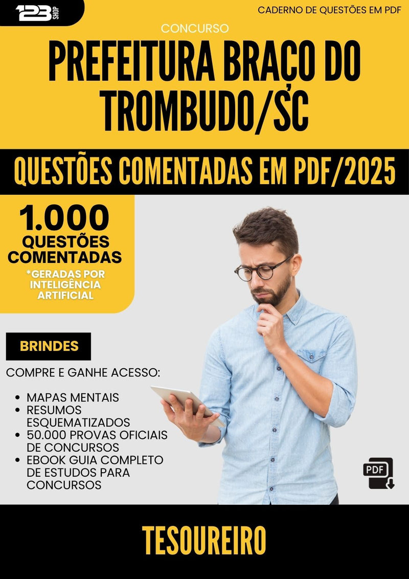 1000 Questões Comentadas para Concurso Tesoureiro da Prefeitura Braco Do Trombudo Sc 2025 - 1000 Questões