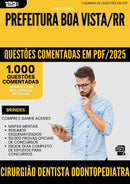 1000 Questões Comentadas para Concurso Cirurgiao Dentista Odontopediatra da Prefeitura Boa Vista Rr 2025 - 1000 Questões