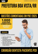 1000 Questões Comentadas para Concurso Cirurgiao Dentista Pacientes Pcd da Prefeitura Boa Vista Rr 2025 - 1000 Questões