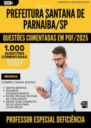 1000 Questões Comentadas para Concurso Santana De da Prefeitura Parnaiba Sp 2025 Professor Especial Deficiencia Auditiva - 1000 Questões