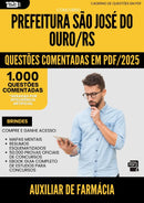 1000 Questões Comentadas para Concurso Auxiliar De Farmacia Sao Jose Do da Prefeitura Ouro Rs 2025 - 1000 Questões