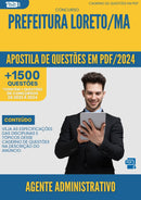 Apostila de Questões para Concurso Agente Administrativo Prefeitura Loreto MA 2024 - Mais de 1.500 Questões